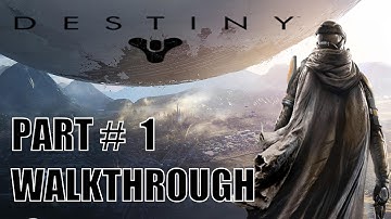 Destiny - A guardian rises - Tutorial - Prologue - Walkthrough Part 1 - HD 720