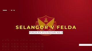 HIGHLIGHTS: Shopee Piala FA - Selangor vs Felda United