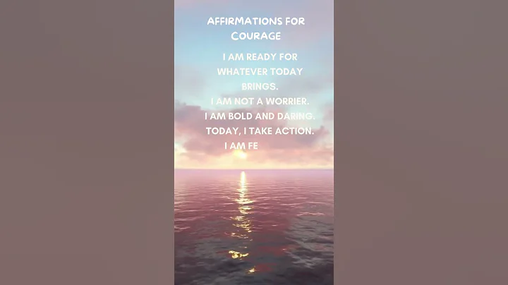 AFFIRMATIONS FOR COURAGE