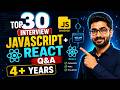 Top 30 JavaScript + React Interview Questions &amp; Answers | 4+ Years Experience