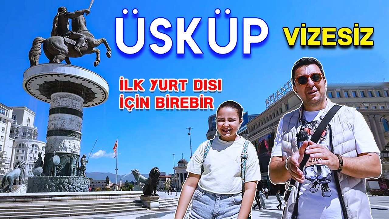 Yurt Dışına Çıkmak Çok Kolay | 2 Günde Vizesiz Üsküp Gezilecek Yerler