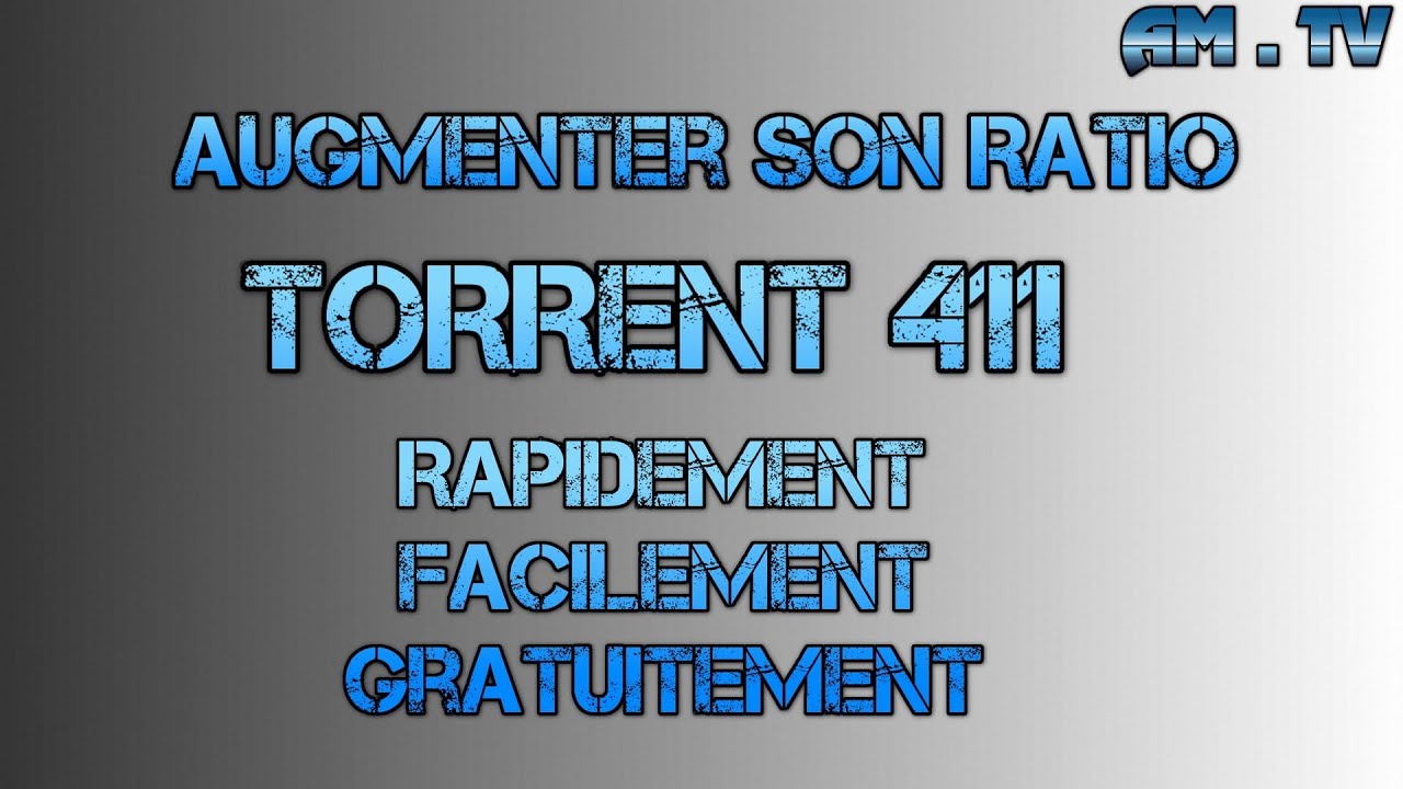 comment augmenter son ratio dans torrent411