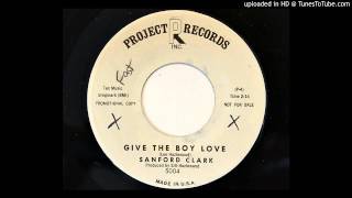 Sanford Clark - Give The Boy Love (Project 5004)