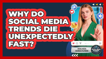 Why Do Social Media Trends Die Unexpectedly Fast? - Social Media Business Playbook