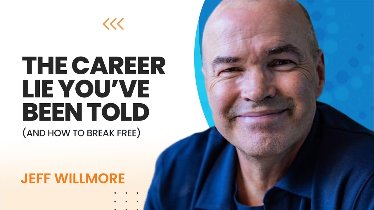 The Career Lie You’ve Been Told And How to Break Free with Jeff