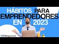 Hábitos Para Emprendedores en 2023