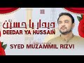 Deedar ya hussain  muzammil rizvi  manqabat  20221443