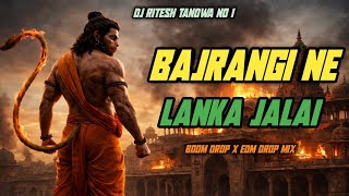 🔥 Bajrangi Ne Lanka Jalai (Lanka Dahan) Dj Remix 2026 Hard Bass Edm Drop Ramnavmi Special Song