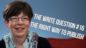 Write Question #16: The Right Way to Publish