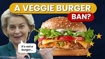 Will Europe BAN Veggie Burgers?