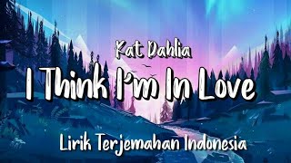 I Think I'm In Love - Kat Dahlia | Lirik Terjemahan Indonesia |