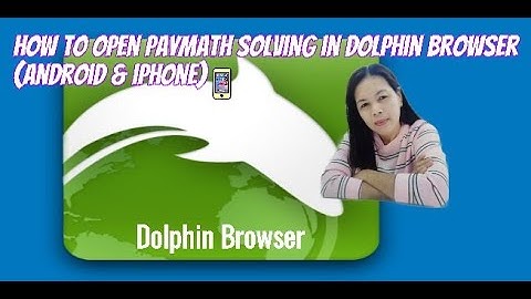 How to use or open paymath solving in Dolphin Browser