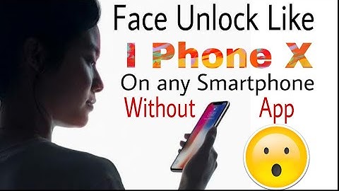 Face Unlock Like I phone x on Smartphone Without Any app
