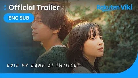 Hold my hand at Twilight | TRIALER | Ren Nagase, Suzu Hirose - DayDayNews