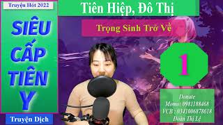 Siêu Cấp Tiên Y Tập 1 | Truyện Tiên Hiệp, Đô Thị, Huyền Huyễn | MC Thu Lệ