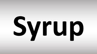 How to Pronounce Syrup Details