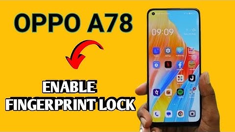 How to enable fingerprint lock in Oppo A78, Oppo A78 set fingerprint, fingerprint settings
