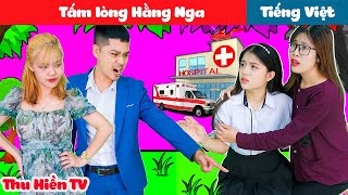 TẤM LÒNG HẰNG NGA 💕 Tổng Hợp Phim Gia Đình Phần 23 💕 Phim Cổ Tích Đời Thực Hay Nhất Thu Hiền TV