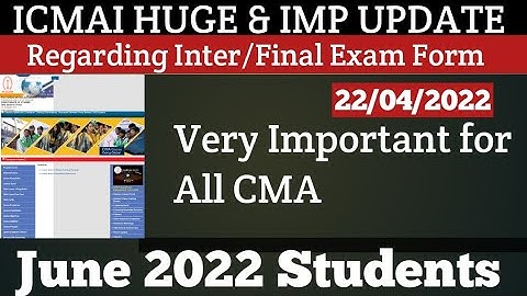 ICMAI HUGE And Important Update Regarding Inter/Final Exam Form Photo Sign For June 2022 Students