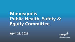 April 29 2026 Public Health Safety U0026 Equity Committee