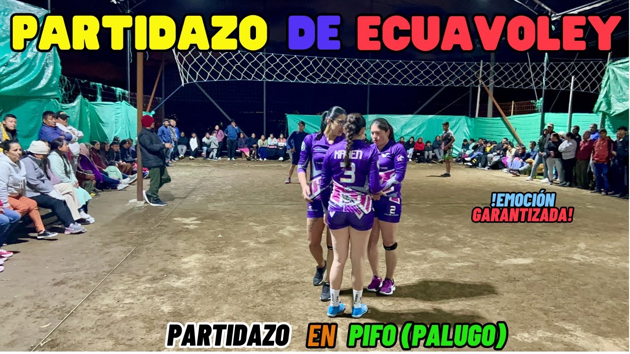 ✨🇪🇨𝗣𝗔𝗥𝗧𝗜𝗗𝗔𝗭𝗢 en PIFO✨🇪🇨 ≛LAS VIVIS vs GUATUZO≛🔥 ECUAVOLEY MUJERES vs HOMBRES 😱