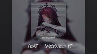 yeat - swerved it (edit audio)