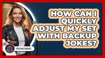 How Can I Quickly Adjust My Set With Backup Jokes?