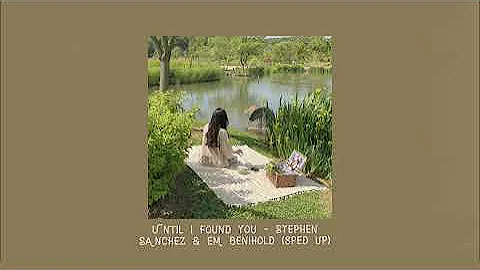 Until I found you - Stephen Sanchez & Em Beihold (sped up)