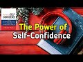 The Power of Self-Confidence – Full Audiobook | Change Your Life Forever (Motivational Audiobook)
