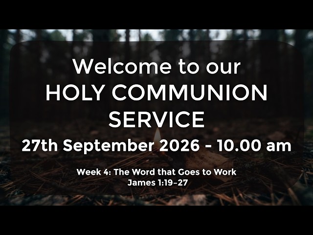 Holy Communion for Sunday, 27th September, 10:00 am