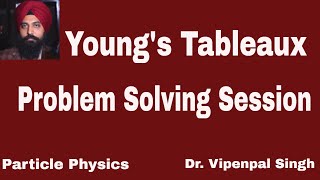 problem solving in Young's tableaux | Particle Physics | Dr. Vipenpal Singh