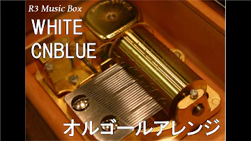 WHITE/CNBLUE【オルゴール】