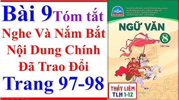 Ngữ Văn 8 Bài 9 Nghe Và Nắm Bắt Nội Dung Chính Đã Trao Đổi Trang 97 - 98 Chân Trời Sáng Tạo Tóm Tắt