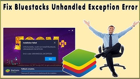 Fix Unfortunately Could Not Install Bluestacks Unhandled Exception Error Code Unhandled-Exception