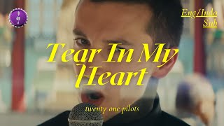 twenty one pilots - Tear In My Heart | Lirik Terjemahan Indo