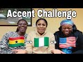 Accent challenge! Nigeria vs America vs Ghana #mustwatch