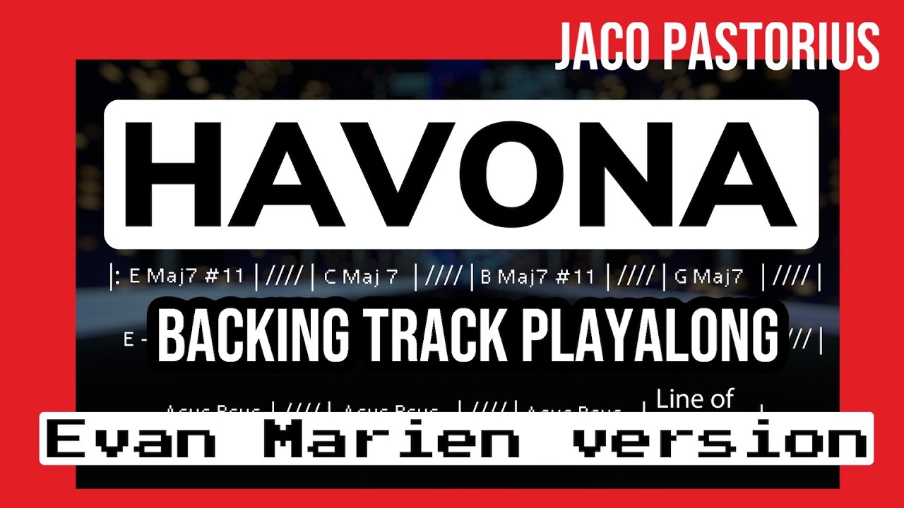 Havona (Evan Marien version) Backing Track/Playalong - Jaco Pastorius Havona (Evan Marien version) Backing Track/Playalong - Jaco Pastorius