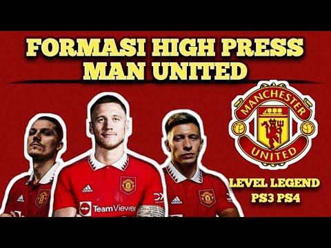 FEB 2023 | FORMASI HIGH PRESS MAN UNITED PS3 PS4 PS5 By @sito14