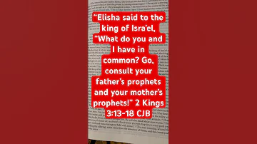 Elisha Said To The King Of Isra El What Do You And I Have In Common 2 Kings 3 13 18 CJB 