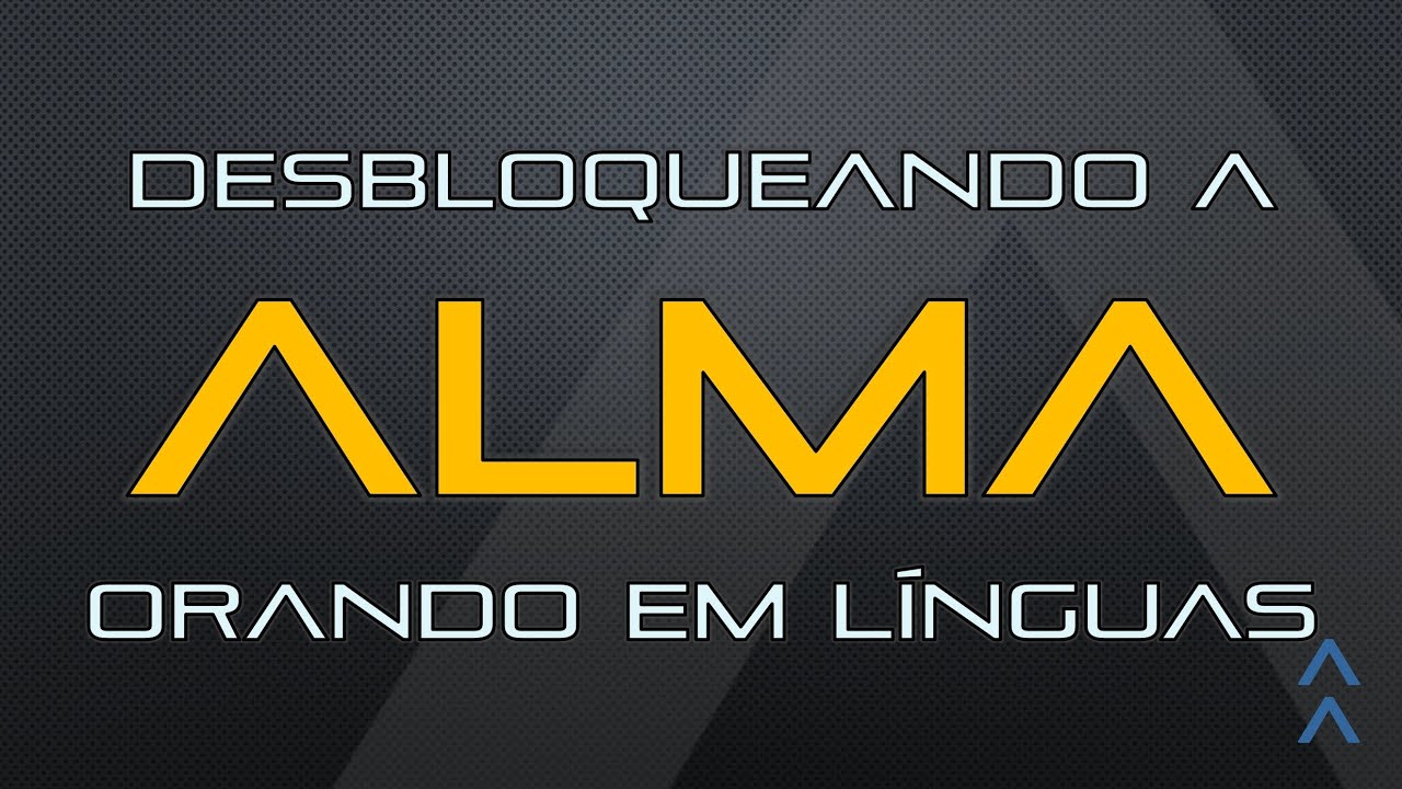 Destruindo bloqueios da alma, orando em línguas.