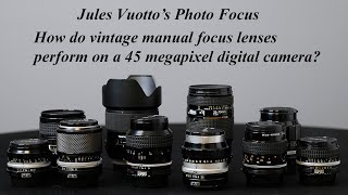 How do vintage manual focus lenses perform on a 45 megapixel digital camera?