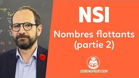 Nombres flottants (partie 2) - NSI - Première - Les Bons Profs