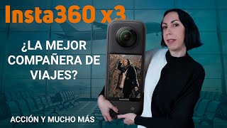 Insta 360 x3  ¿Perfecta para Viajes? Ejemplos reales y mucho más que solo acción.