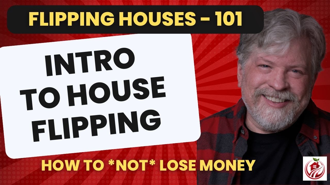 Introduction To Flipping Houses - 101