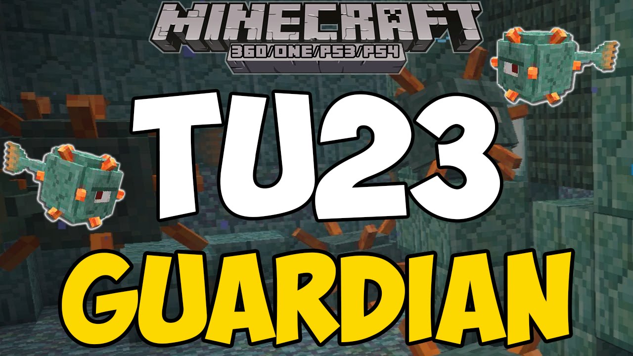 Minecraft Xbox/Playstation: TU23 GUARDIAN (Title Update 23)