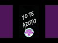 YO TE AZOTO Mp3 Song