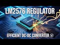 LM2576 Switching Regulator Explained | Step-Down DC-DC Converter Tutorial | Polonium Technologies