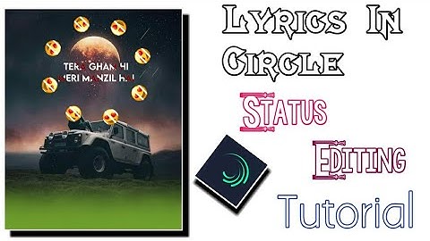 How to create lyrics in circle status in alight motion alight motion video editing technical afshan