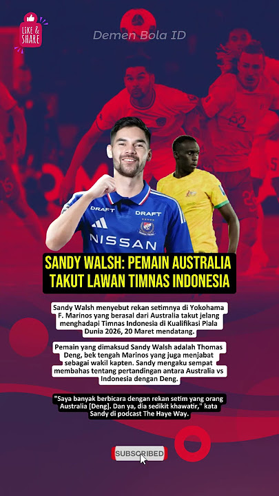 Sandy Walsh: Pemain Australia Takut Lawan Timnas Indonesia #sandywalsh