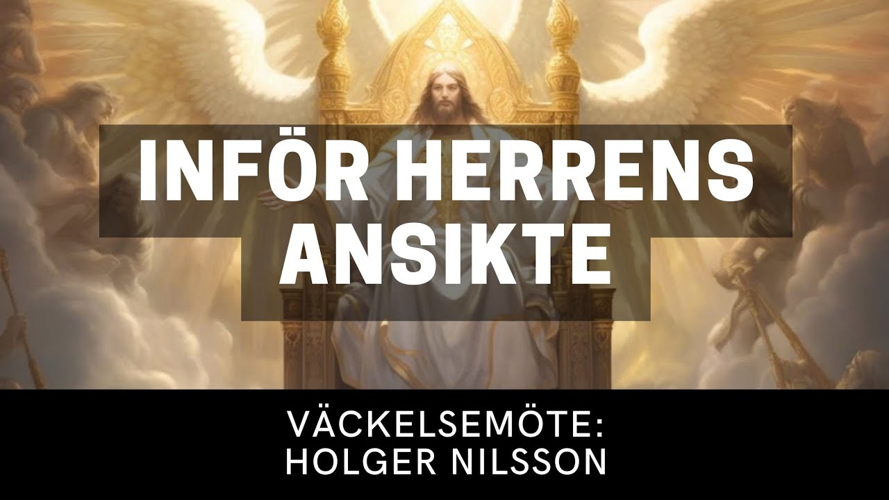 INFÖR HERRENS ANSIKTE -  Holger Nilsson - Vetlanda Friförsamling